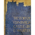 The Story of Edinburgh Castle