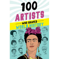 100 Artists Who Shaped World History - Paperback