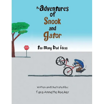 The Adventures of Snook and Gator: Too Many Bad Ideas - Paperback