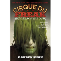 Cirque Du Freak: Hunters of the Dusk - Paperback