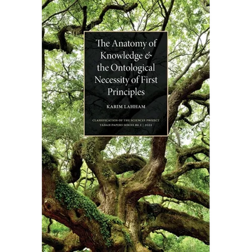 The Anatomy of Knowledge and the Ontological Necessity of First Principles - Paperback