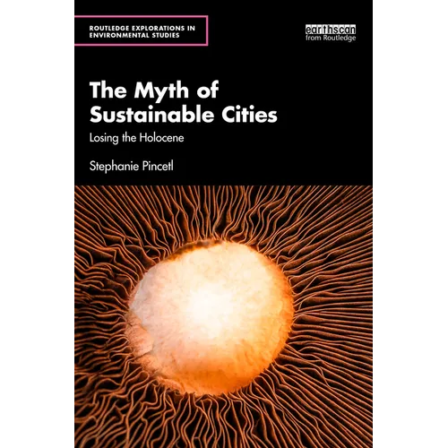 The Myth of Sustainable Cities: Losing the Holocene