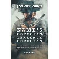 Name's Corcoran, Terrence Corcoran: A Terrence Corcoran Western - Paperback