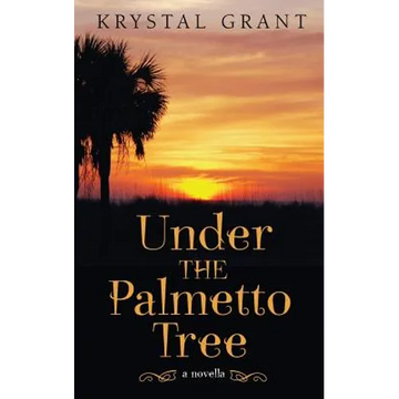 Under the Palmetto Tree: A Novella - Paperback