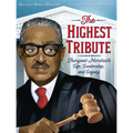 The Highest Tribute: Thurgood Marshall's Life, Leadership, and Legacy