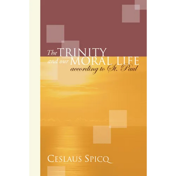 The Trinity and Our Moral Life according to St. Paul - Paperback