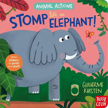 Animal Actions: Stomp Like an Elephant - Board Book
