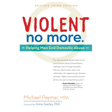 Violent No More: Helping Men End Domestic Abuse, Third Ed. - Paperback