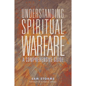 Understanding Spiritual Warfare: A Comprehensive Guide - Paperback