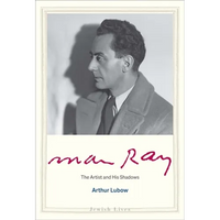 Man Ray: The Artist and His Shadows - Hardcover