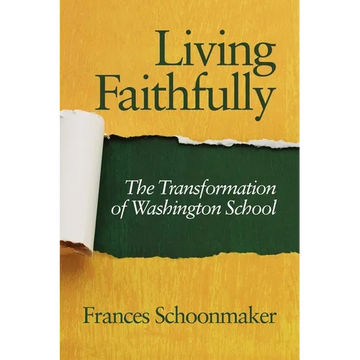 Living Faithfully: The Transformation of Washington School - Paperback