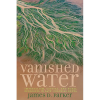 Vanished Water: Imperialism, Capital, and Rural Ecologies in Late-Colonial Kenya - Paperback