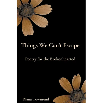 Things We Can't Escape: Poetry for the Brokenhearted - Paperback
