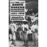 The North Korean Revolution, 1945-1950 - Paperback