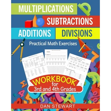 Multiplications, Divisions, Additions, Subtractions Workbook For 3rd and 4th Grades: Practical Math Exercises - Paperback