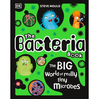 The Bacteria Book: Gross Germs, Vile Viruses and Funky Fungi - Hardcover