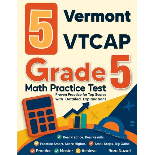 5 Vermont VTCAP Grade 5 Math Practice Tests: Proven Practice for Top Scores with Detailed Explanations
