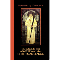 Bernard of Clairvaux: Sermons for Advent and the Christmas Season - Paperback