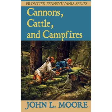 Cannons, Cattle, and Campfires - Paperback