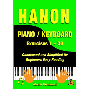 Hanon Piano / Keyboard Exercises 1 - 30: Condensed and Simplified for Beginners Easy Reading - Paperback
