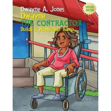 Dwayne the Contractor Builds a Wheelchair Ramp - Paperback