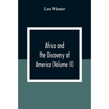 Africa And The Discovery Of America (Volume Ii) - Paperback
