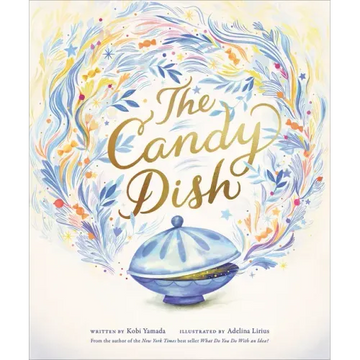 The Candy Dish: A Children's Book by New York Times Best-Selling Author Kobi Yamada - Hardcover