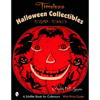 Timeless Halloween Collectibles: 1920 to 1949, a Halloween Reference Book from the Beistle Company Archive with Price Guide - Paperback
