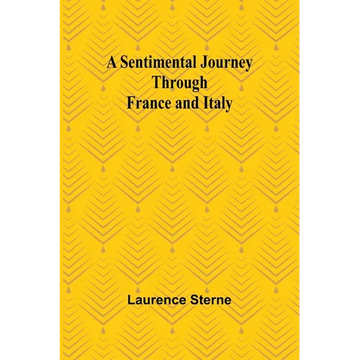 A Sentimental Journey Through France and Italy - Paperback