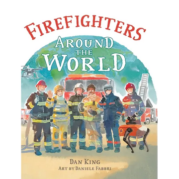 Firefighters Around the World - Hardcover