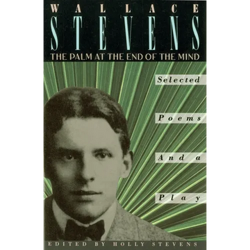 The Palm at the End of the Mind: Selected Poems and a Play - Paperback