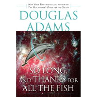 So Long, and Thanks for All the Fish - Paperback