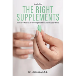The Right Supplements: A Doctor's Method for Knowing What Your Body Actually Needs