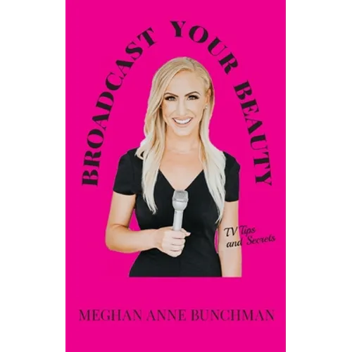Broadcast YOUR Beauty