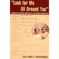 Look for Me All Around You: Anglophone Caribbean Immigrants in the Harlem Renaissance - Paperback