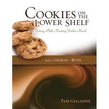 Cookies on the Lower Shelf: Putting Bible Reading Within Reach Part 1 (Genesis - Ruth) - Paperback