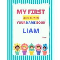 My First Learn-To-Write Your Name Book: Liam - Paperback