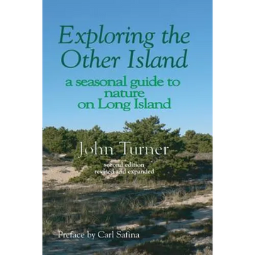 Exploring the Other Island: A Seasonal Guide to Nature on Long Island - Paperback