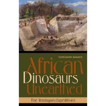 African Dinosaurs Unearthed: The Tendaguru Expeditions - Hardcover