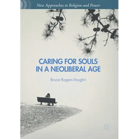 Caring for Souls in a Neoliberal Age - Paperback
