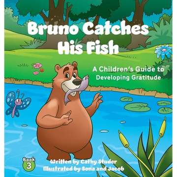 Bruno Catches His Fish: A Children's Guide to Developing Gratitude - Hardcover