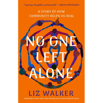 No One Left Alone: A Story of How Community Helps Us Heal - Hardcover