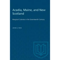 Acadia, Maine, and New Scotland: Marginal Colonies in the Seventeenth Century - Paperback