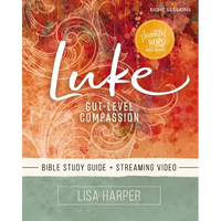 Luke Bible Study Guide Plus Streaming Video: Gut-Level Compassion - Paperback
