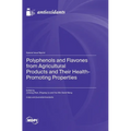 Polyphenols and Flavones from Agricultural Products and Their Health-Promoting Properties