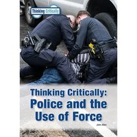 Thinking Critically: Police and the Use of Force - Hardcover