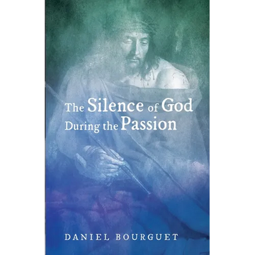 The Silence of God During the Passion - Paperback