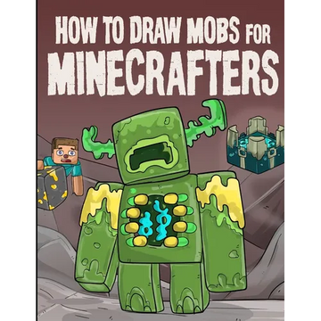 How to Draw Mobs for Minecrafters Volume 1 - Paperback