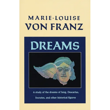 Dreams: A Study of the Dreams of Jung, Descartes, Socrates, and Other Historical Figures - Paperback
