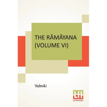 The Rāmāyana (Volume VI): Yuddha Kāndam. Translated Into English Prose From The Original Sanskrit Of Valmiki. Edited By Manmatha Nath D - Paperback